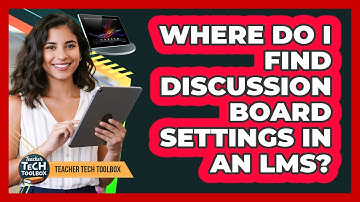 Where Do I Find Discussion Board Settings in an LMS?