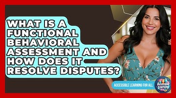 What Is A Functional Behavioral Assessment And How Does It Resolve Disputes?