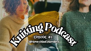Knitting Podcast EP1 | My FOs First Year as Knitter! Salty Days sweater, Sweater No28, Darling cardy