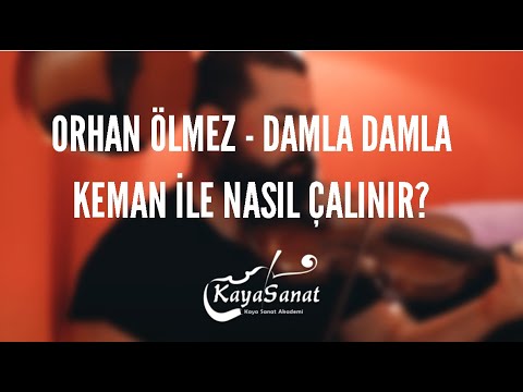 🎻 Orhan Ölmez - Damla Damla Keman İle Nasıl Çalınır?