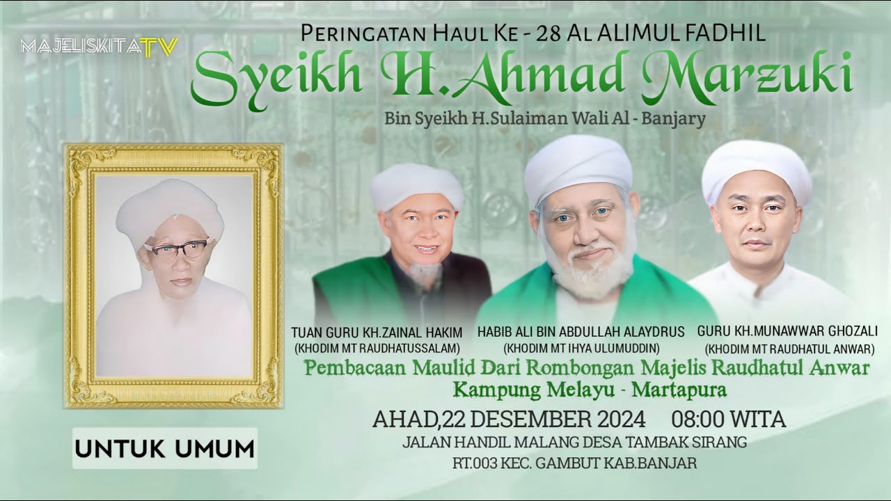 🔴PERINGATAN HAUL KE-28 AL-ALIMUL FADHIL SYEIKH H.AHMAD MARZUKI BIN SYEKH H.SULAIMAN WALI AL-BANJARY