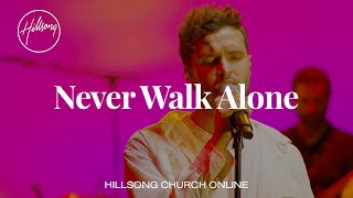 Never Walk Alone (Church Online) - Hillsong Worship Resimi