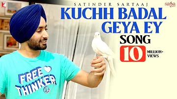 Kuchh Badal Geya Ey Song | Satinder Sartaaj | New Punjabi Song | Latest Punjabi Song