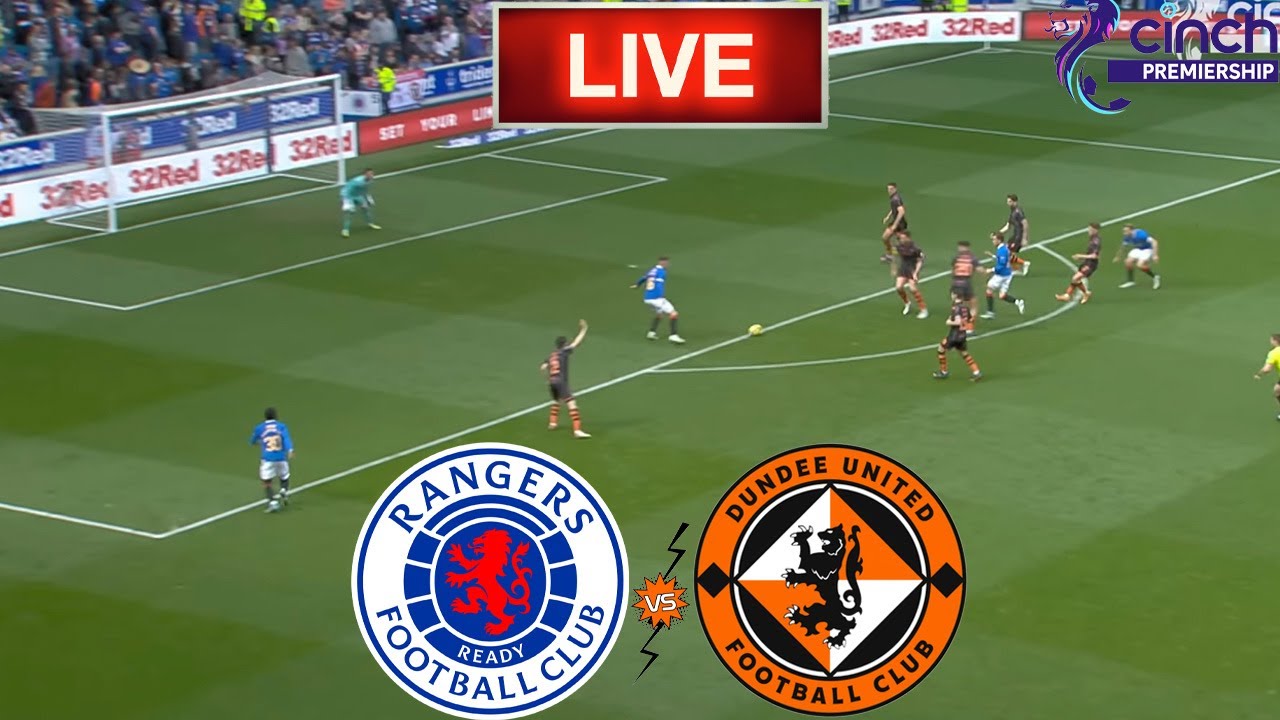 Rangers vs Dundee United Live Stream - Scottish Premiership