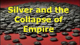 Silver and the Collapse of Empire