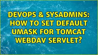 Celebrity DevOps & SysAdmins: How to set default umask for Tomcat webdav servlet? (3 Solutions!!) Profile