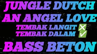 DJ AN ANGEL LOVE • MILLION STAR || JUNGLE DUTCH BOXING MEDAN || FULL BASS BETON TERBARU