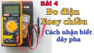Bài 4: Hướng dẫn đo Điện áp Xoay Chiều, Đo điện 220V | Cách nhận biết dây Pha
