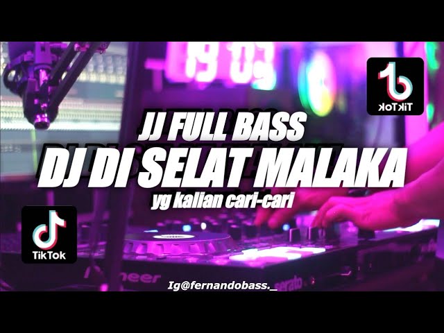 DJ DI SELAT MALAKA DI UJUNG SUMATRA | VIRAL TIK TOK 🎶 FULLBASS 2022 🔊BY FERNANDO BASS class=