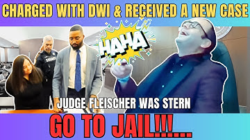 Charged with DWI and received a new case, Judge Fleischer was stern Go to jail