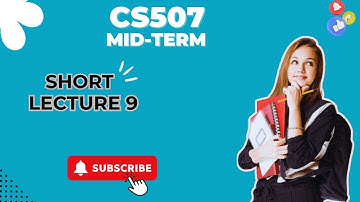 CS507 Mid-term Short Lecture| Chapter 9| Information System