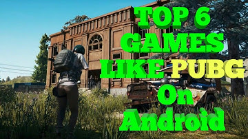 Top 6 Games Like PUBG On Android-Episode #1
