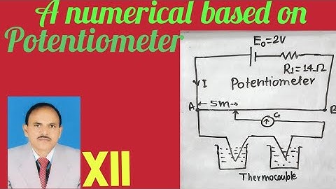 A numerical on potential gradient of potentiometer and emf of thermocouple with potentiometer (XII)