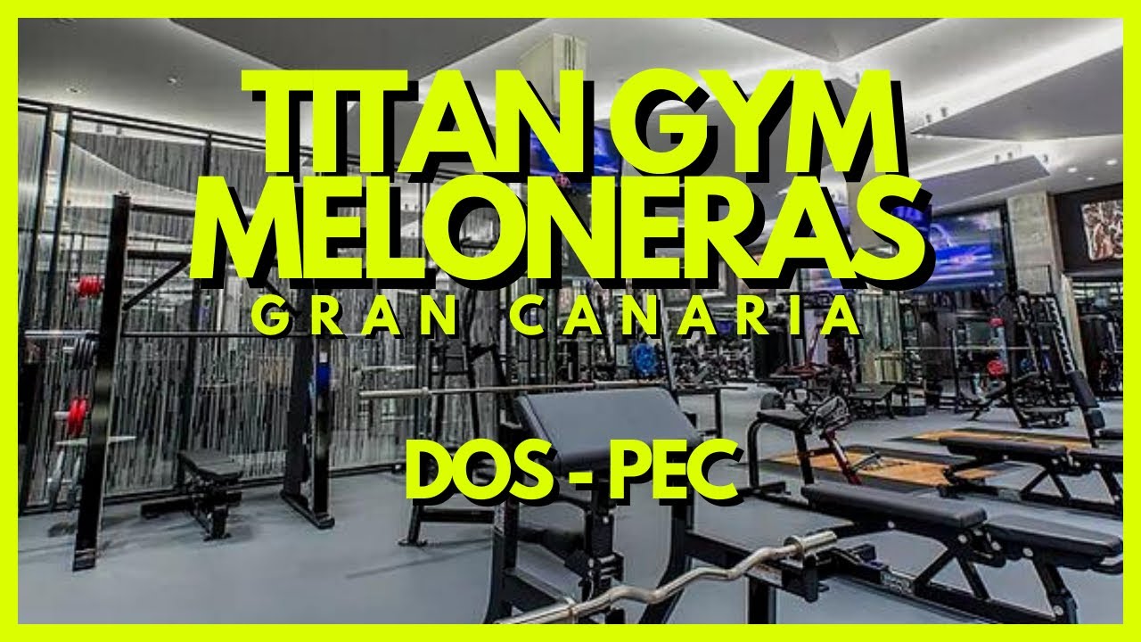 #VisitGym / EP 2 / Titan Gym Meloneras / Seance Dos-Pec