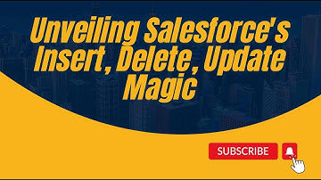 9.1. DML Statements in Salesforce: Real-Life Examples of INSERT, DELETE, and UPDATE Operations! 🚀"