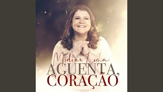 Video thumbnail of "Midian Lima - Aguenta Coração"