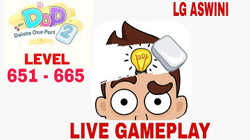 dop2 delete one part level 651- 665 live gameplay