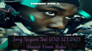 17 Meek Mill Stuck In My Ways Slowed Down Mafia @djdoeman