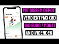 JEDEN MONAT 160€ DIVIDENDEN KASSIEREN MIT DIESEM DEPOT 💰💸