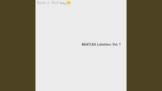 I Feel Fine (Lullaby Arrangement of the Beatles)