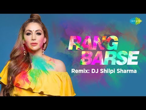 Rang Barse | Remix | DJ Shilpi Sharma