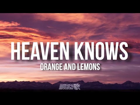 Orange \u0026 Lemons - Heaven Knows (This Angel Has Flown) (Official Music Video)