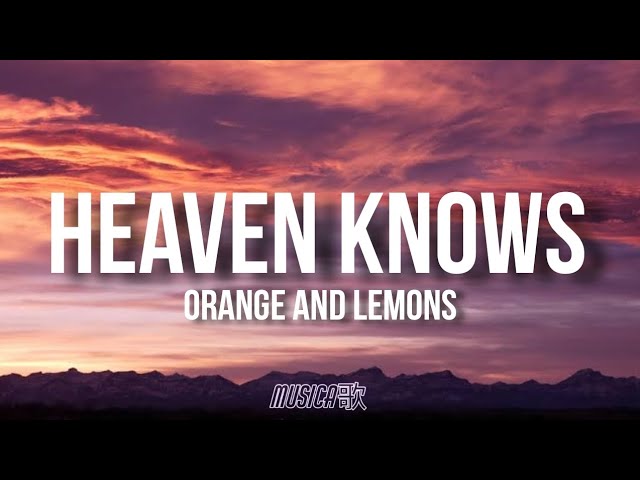 Orange u0026 Lemons - Heaven Knows ( This Angel Has Flown Away ) | ( Lyrics ) class=
