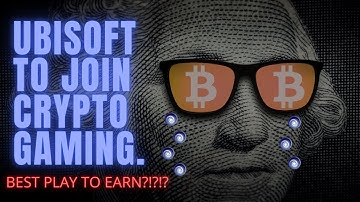 UBISOFT SWITCHES TO CRYPTO GAMING, PLAY TO EARN AND NFTS!