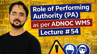Role of Performing Authority (PA) as per ADNOC WMS | Lecture # 54