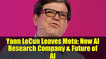 Yann LeCun Leaves Meta: New AI Research Company & Future of AI