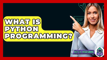 What Is Python Programming? - Next LVL Programming