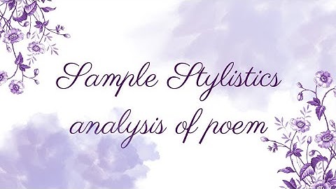 STYLISTIC ANALYSIS OF POEM FULL EXPLANATION IN URDU And HINDI