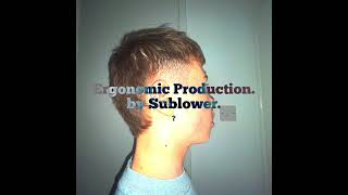 Sublower - Ergonomic Production