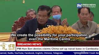 PM Hun Sen Denies Allegations that China Set Up Naval Base in Cambodia (Video inside)