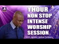 1 hour non stop intense worship session with apostle joshua selman worship holyspirit