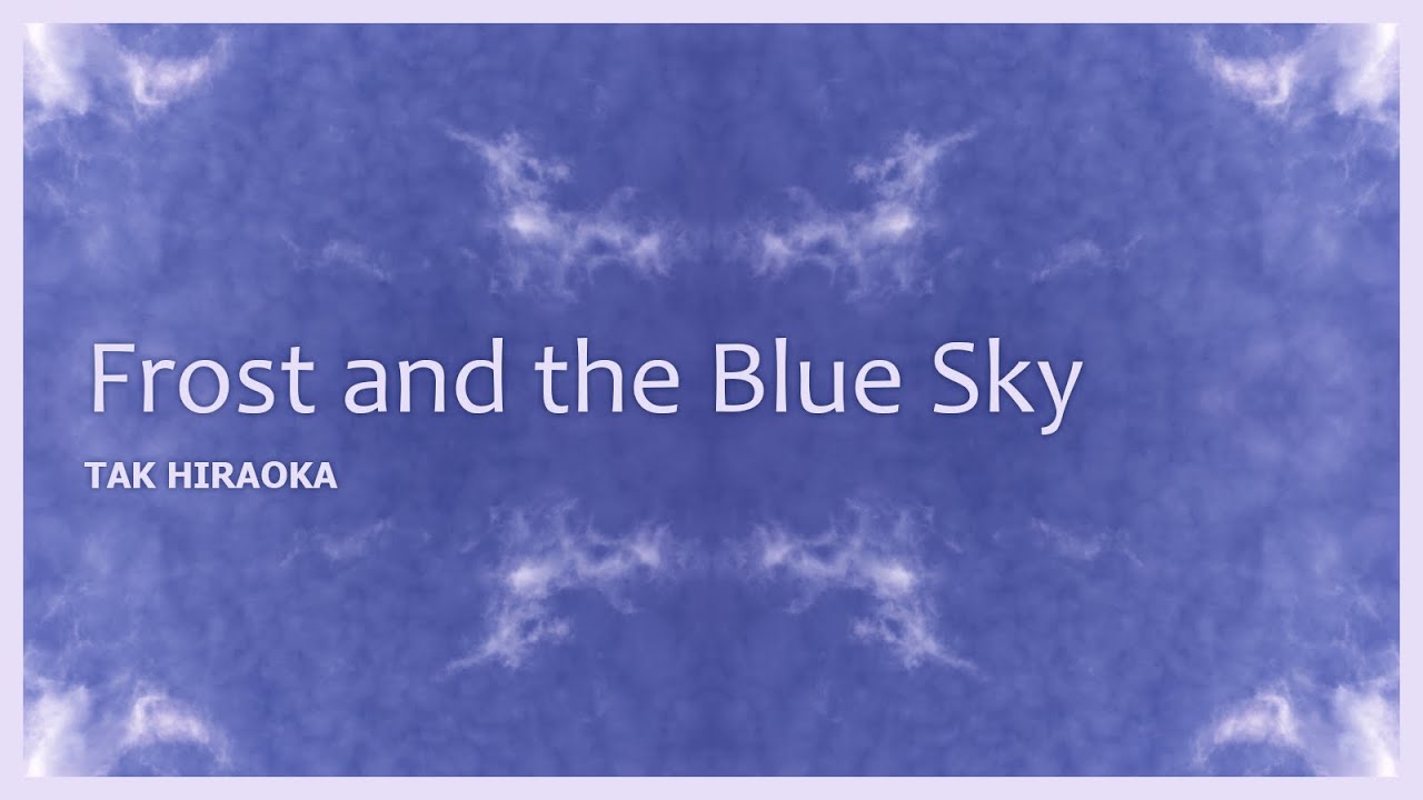 Watch Frost and the Blue Sky on YouTube Watch Frost and the Blue Sky on YouTube