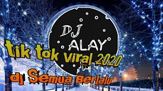 Dj Semua berlalu Remix/Lagu tiktok terbaru 2020 FuLL Bass