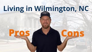 Living in Wilmington, NC Pros and Cons