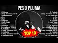 Top 10 Songs Peso Pluma 2023 Best Peso Pluma Playlist 2023