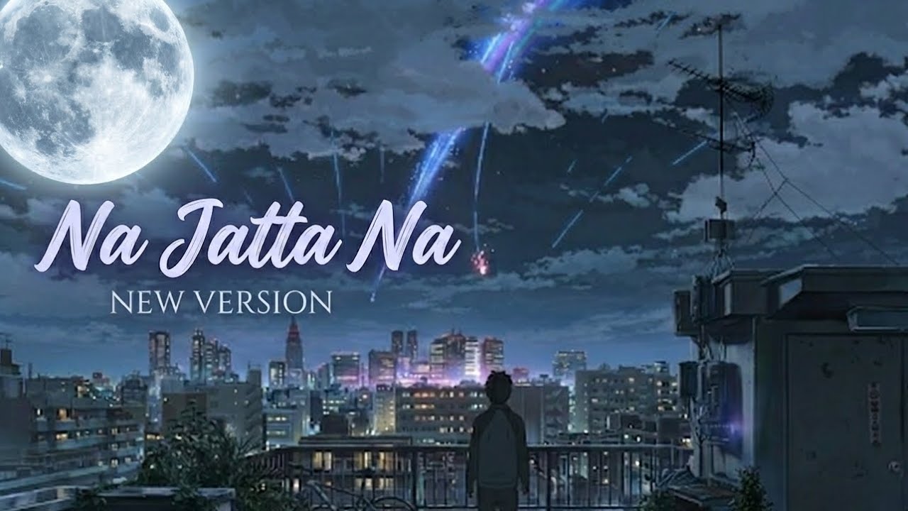 Na Jatta Na - New Version (AI Produced) | 4K Visualizer 🌙