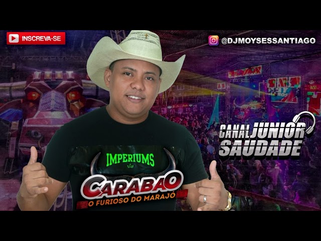 CD AO VIVO CARABAO O FURIOSO DO MARAJÓ NA VIA SHOW DJ MOYSÉS SANTIAGO 10.03.23 class=