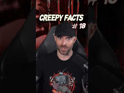 Creepy Facts That