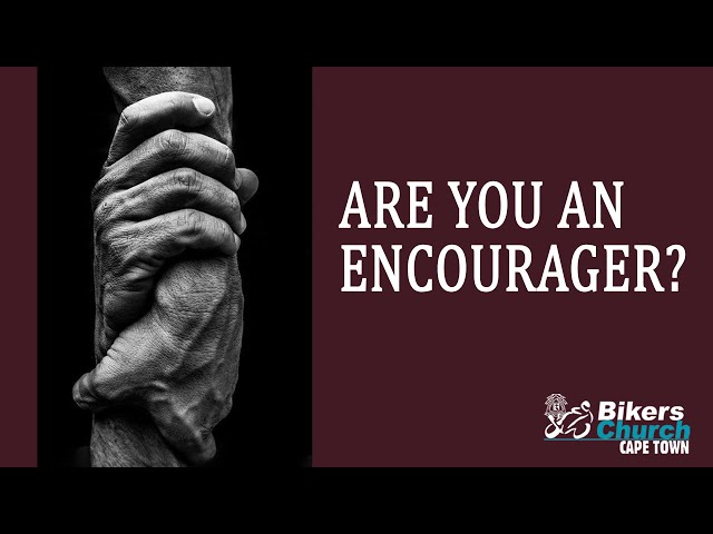 Are you an encourager? – Pastor George Lehman