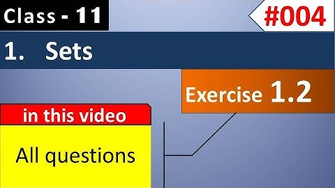 Class 11 Maths Chapter 1 Exercise 1.2 (Q1, Q2, Q3, Q4, Q5, Q6) Sets | Class 11 Maths NCERT Solutions