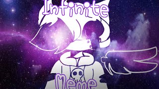 Infinite Meme || KathyOwl OwO