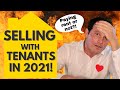 Selling property with tenants in 2021 - even if not paying rent!