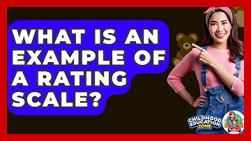 What Is An Example Of A Rating Scale? - Childhood Education Zone