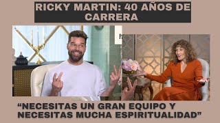 Ricky Martin: 40 años de carrera. &quot;Necesitas un gran equipo y necesitas mucha espiritualidad&quot;