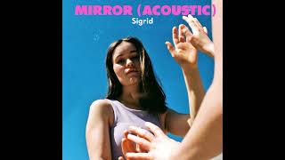 Sigrid - Mirror (Acoustic)