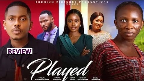 PLAYED - NIGERIAN MOVIE REVIEW / TIMINI EGBUSON SONIA UCHE CHISOM / LATEST 2025 NOLLYWOOD